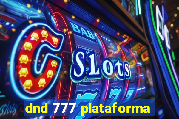 dnd 777 plataforma